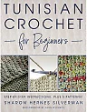 Tunisian Crochet for Beginners by Sharon Hernes Silverman, Paperback with Step-by-Step Instructions
