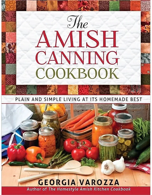 The Amish Canning Cookbook by Georgia Varozza, Spiral-Bound Guide to Home Canning and Preserving