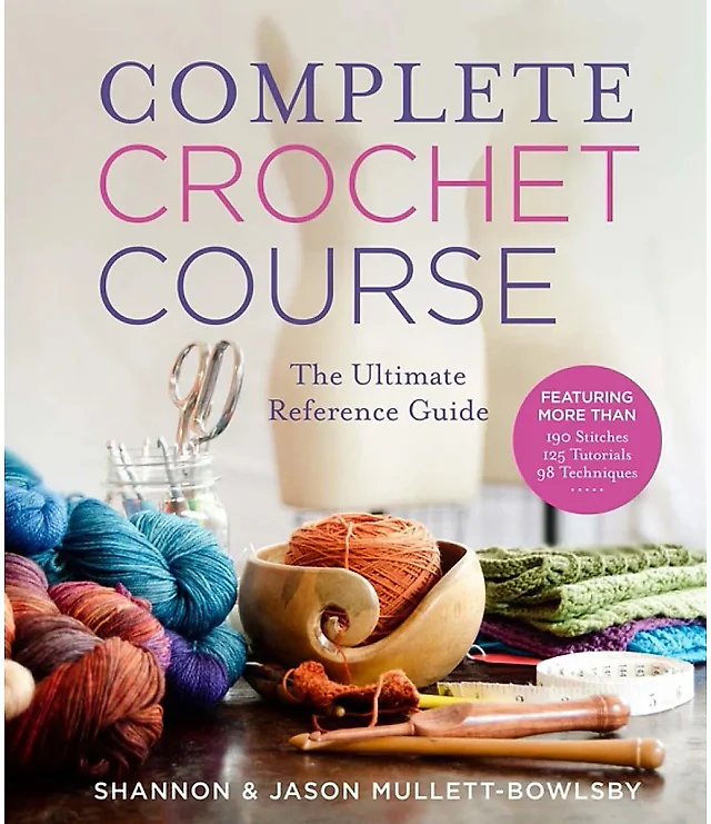Complete Crochet Course by Shannon Mullett-Bowlsby, Hardcover Reference for Stitches and Technique